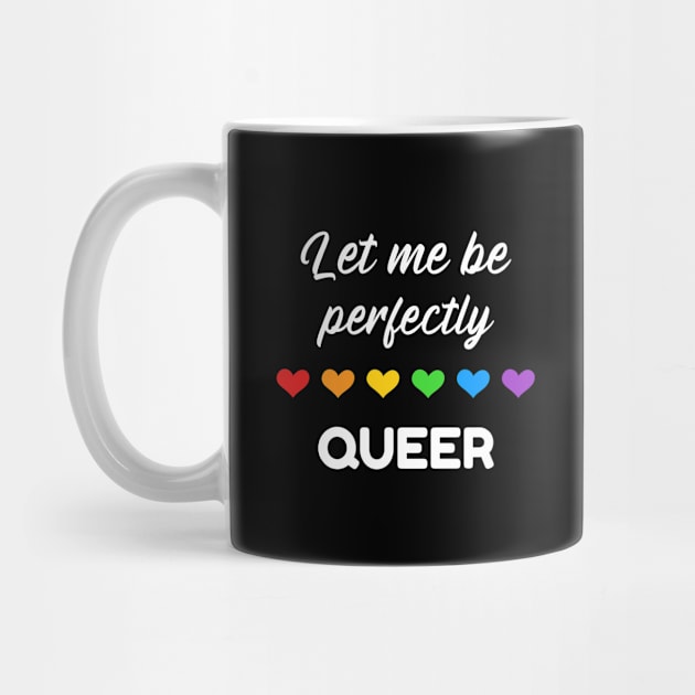 Let me be perfectly queer rainbow Pride Shirt, Pride Pun, LGBTQ Pride, Gay Shirt, Lesbian Shirt, Gift for Gay Lesbian, Queer Pride Month by InfiniTee Design